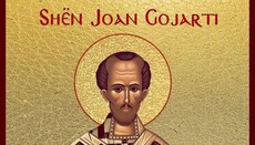 Shën Joan Gojarti! Mbille në qiell thesarin tënd! 