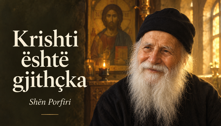 Shën Porfiri: «Krishti është gjithçka»